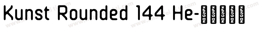 Kunst Rounded 144 He字体转换